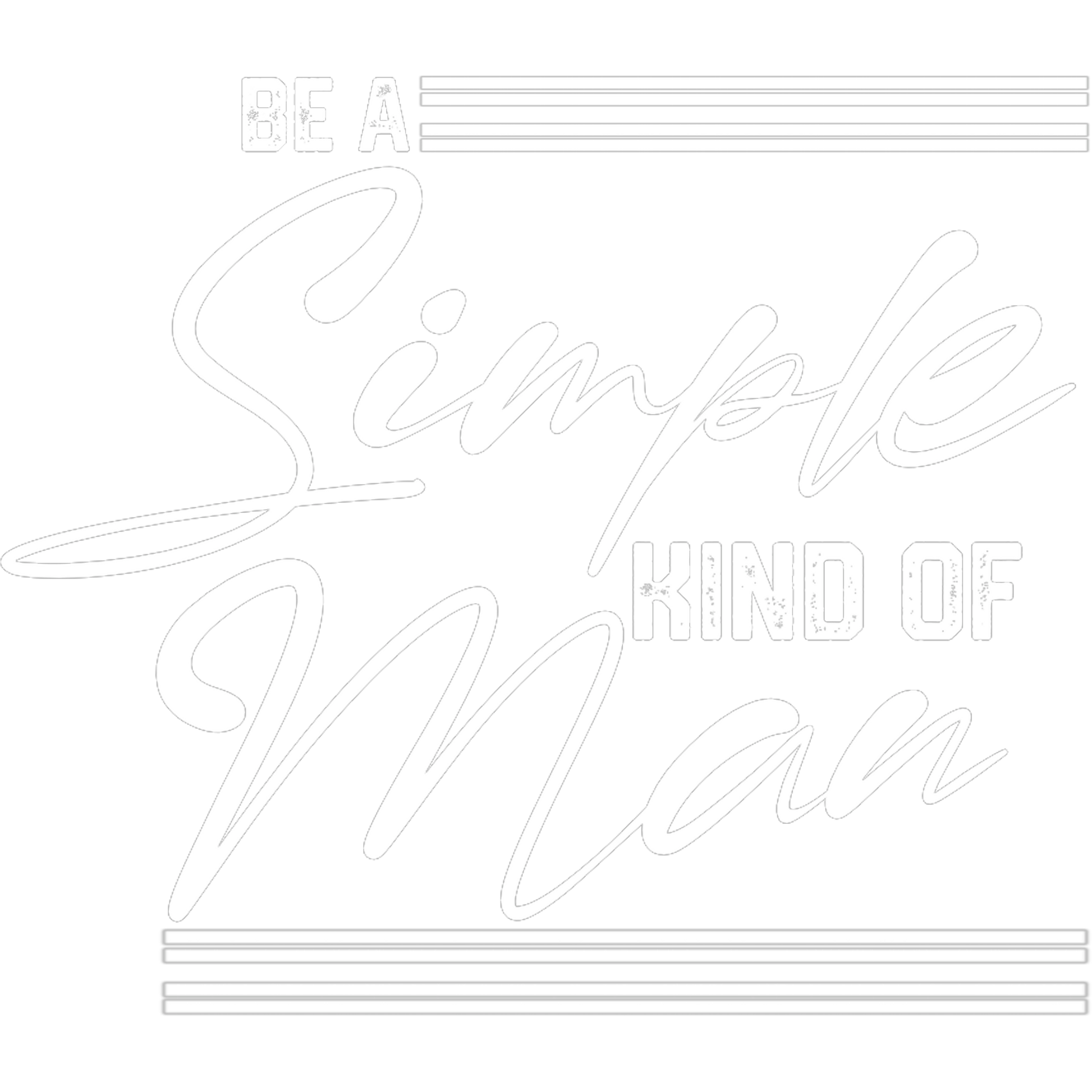 Be A Simple Kind Of Man Graphic Motivational Design