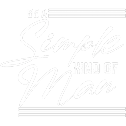 Be A Simple Kind Of Man Graphic Motivational Design