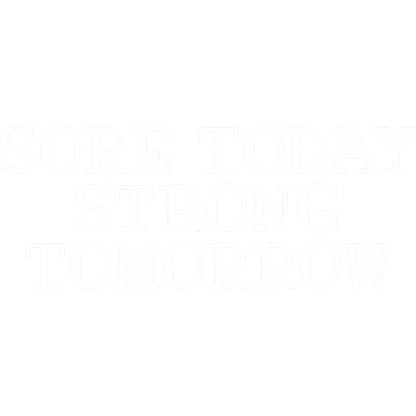 Sore Today Strong Tomorrow Motivational Product