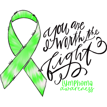 You Are Worth the Fight Lymphoma Awareness Decor