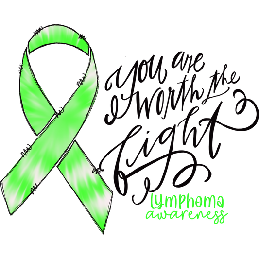 You Are Worth the Fight Lymphoma Awareness Decor