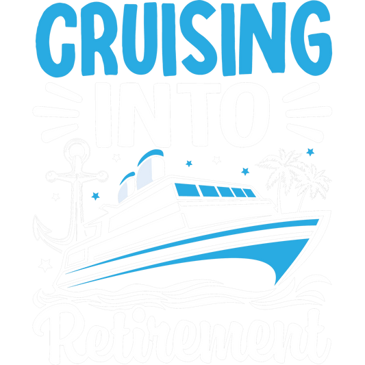 Cruising Into Retirement Ship Graphic Apparel Product