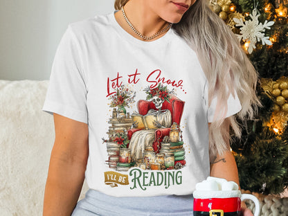 Let It Snow I'll Be Reading T-Shirt