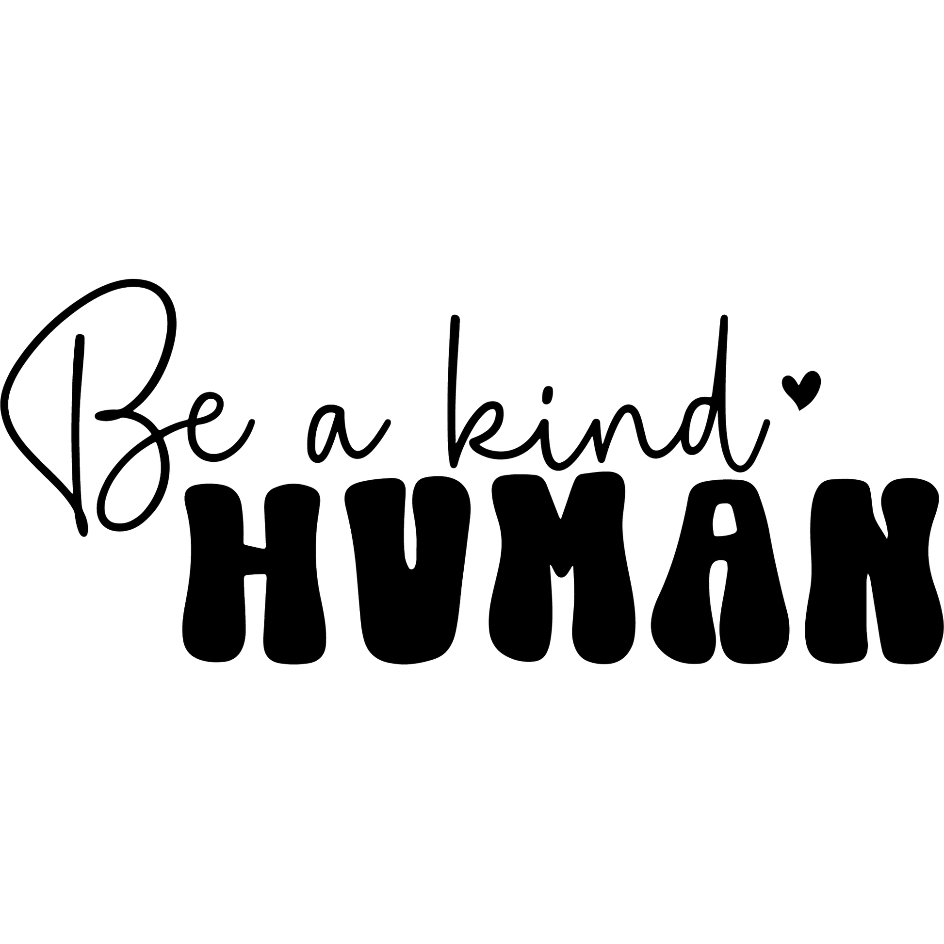 Be a Kind Human Inspirational Words product