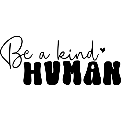 Be a Kind Human Inspirational Words product