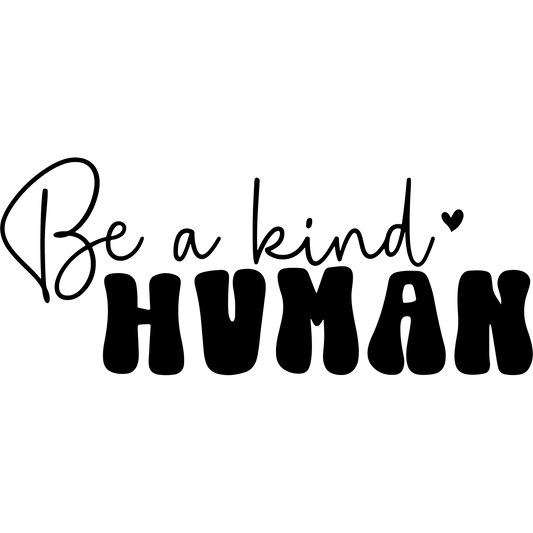 Be a Kind Human Inspirational Words product