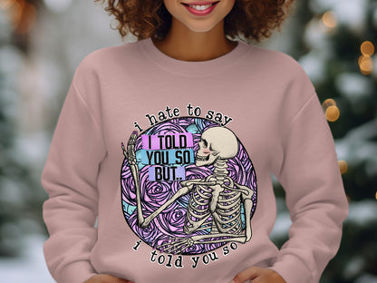 I Hate to Say I Told You So Sweater Product