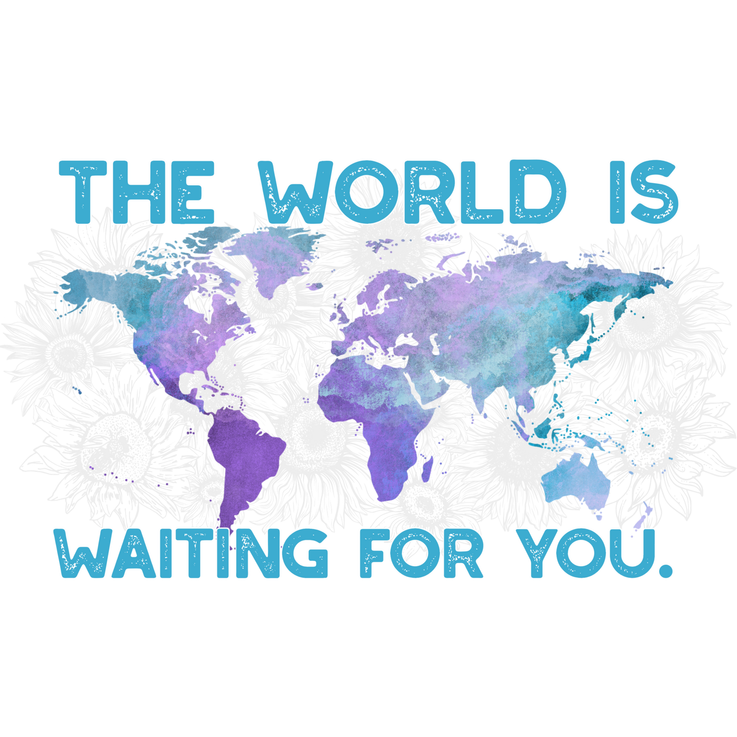 The World is Waiting for You Inspirational Print