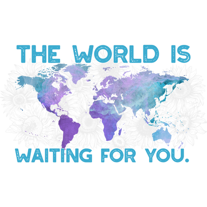 The World is Waiting for You Inspirational Print