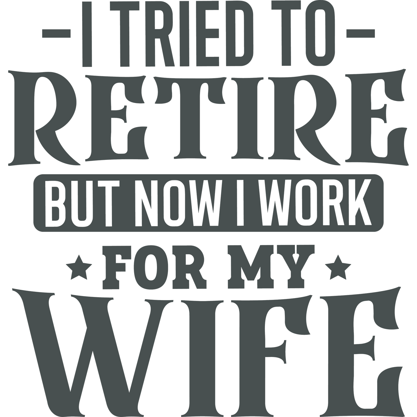 I Tried To Retire But Now I Work For My Wife product