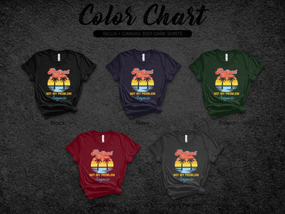 Relaxed Not My Problem Anymore Bella Canvas Shirt