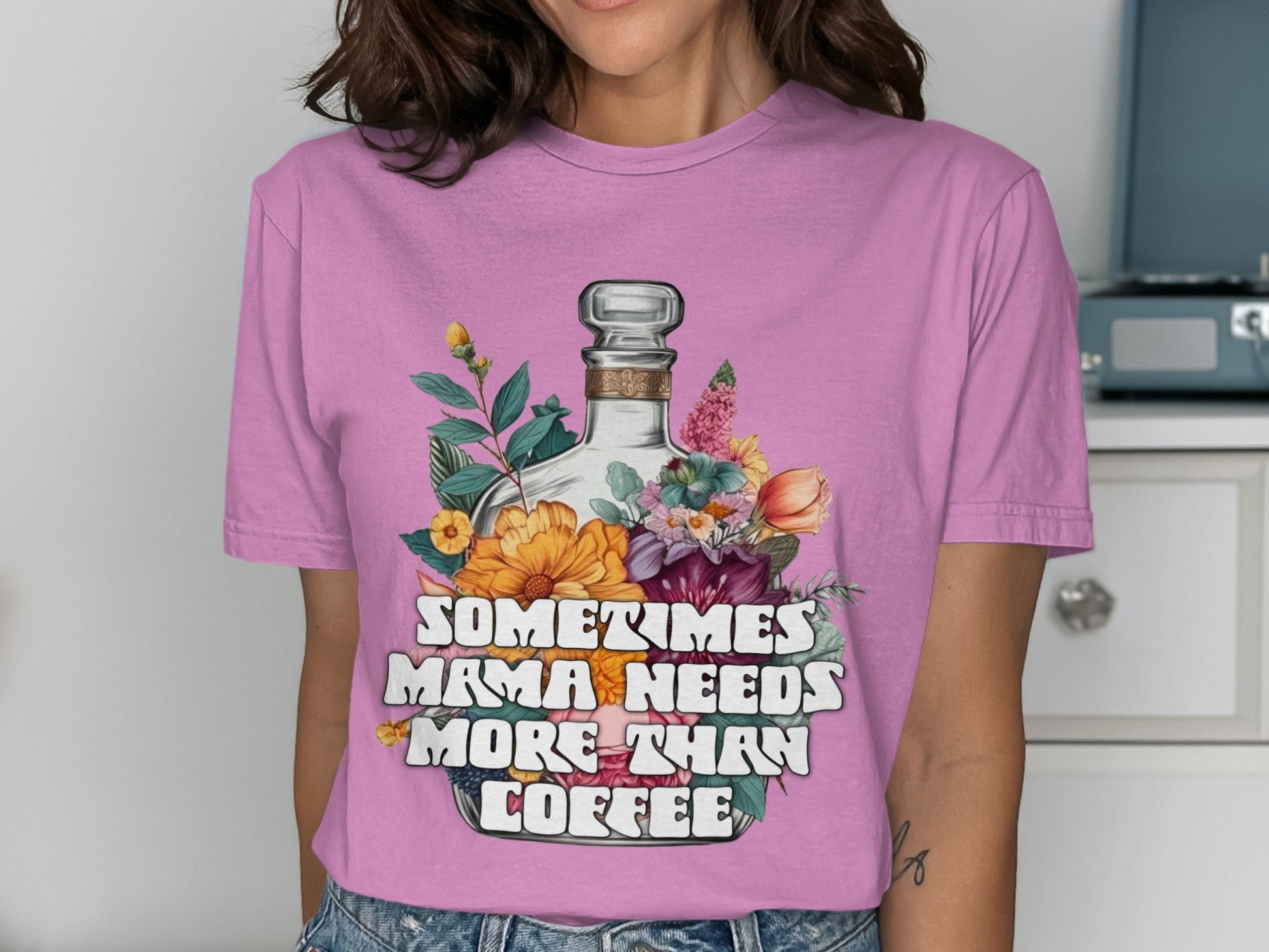 Sometimes Mama Needs More Than Coffee T-Shirt
