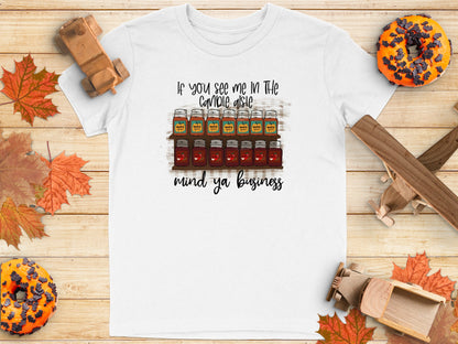 If You See Me In The Sample Aisle T-shirt