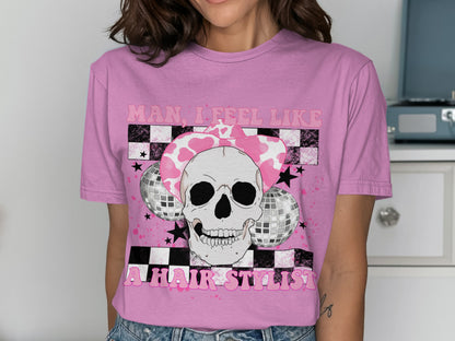 Man I Feel Like A Hair Stylist Graphic T-Shirt