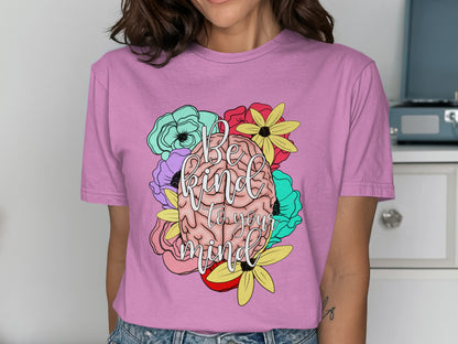 Be Kind to Your Mind Graphic Printed T-shirt