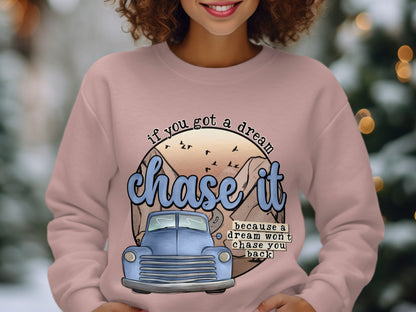 If You Got a Dream Chase It Retro Car Sweatshirt