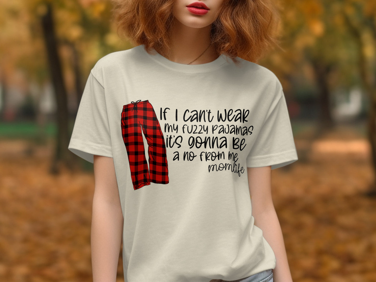 If I Can't Wear My Fuzzy Pajamas Shirt Novelty Gift