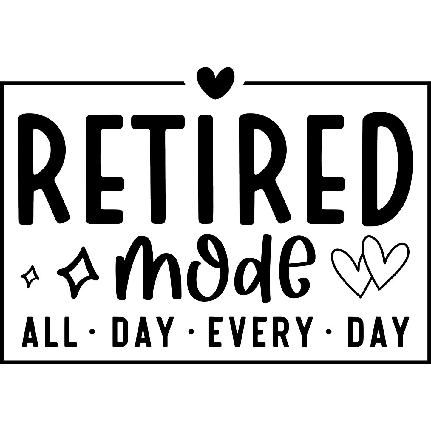 Retired Mode All Day Every Day Decorative Sign Product