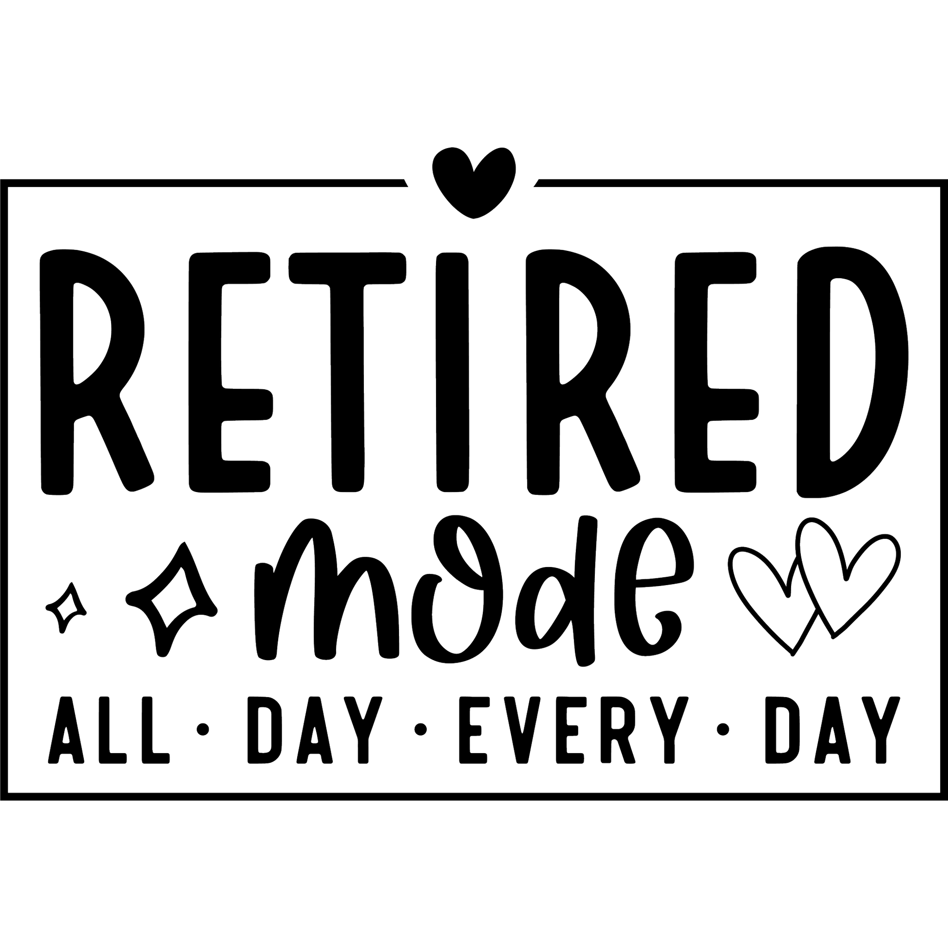 Retired Mode All Day Every Day Decorative Sign Product