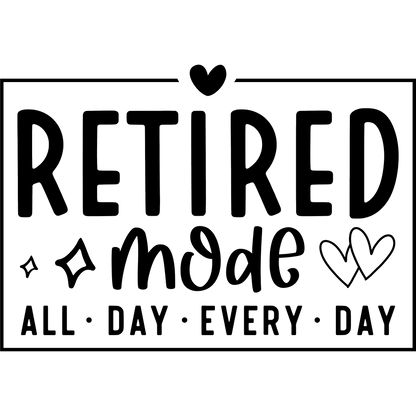 Retired Mode All Day Every Day Decorative Sign Product