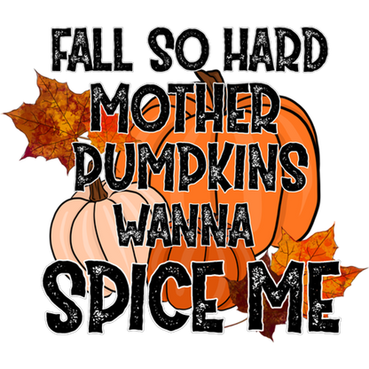 Fall So Hard Mother Pumpkins Wanna Spice Me product