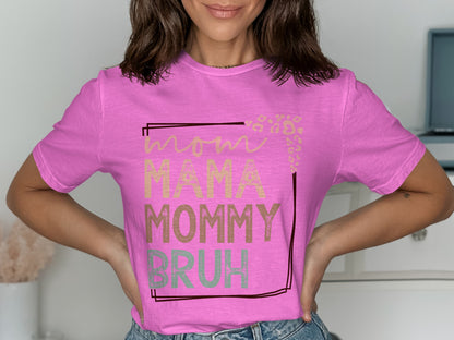 Mom Mama Mommy Bruh T-shirt
