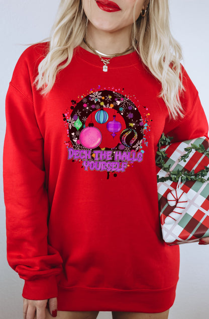 Festive Deck the Halls Yourself Holiday Sweatshirt