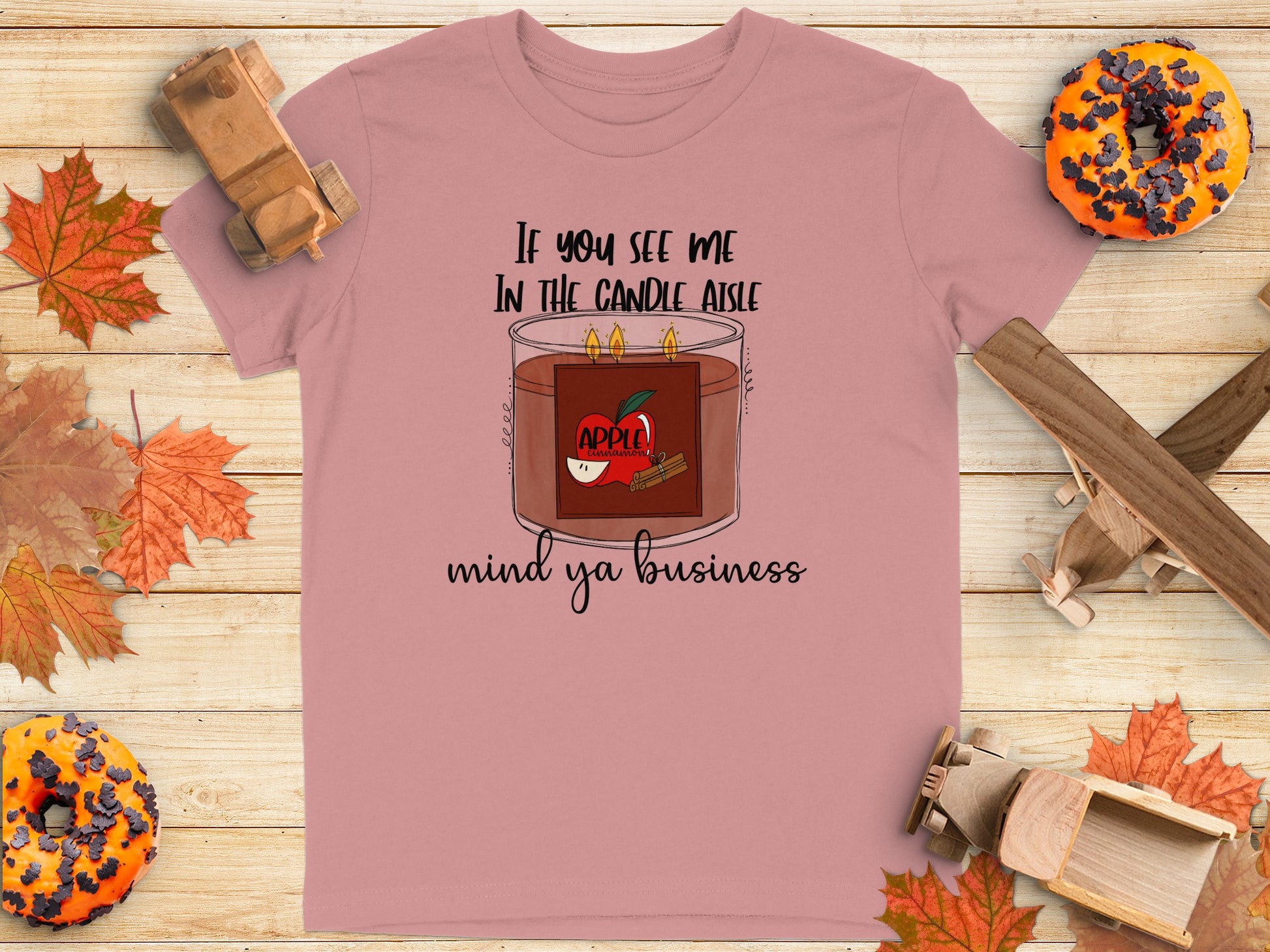 If You See Me In The Candle Aisle Mind Ya Business Shirt