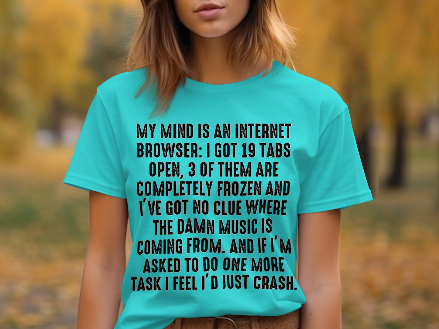 Funny Relatable Quote T-Shirt with Internet Browser Tabs