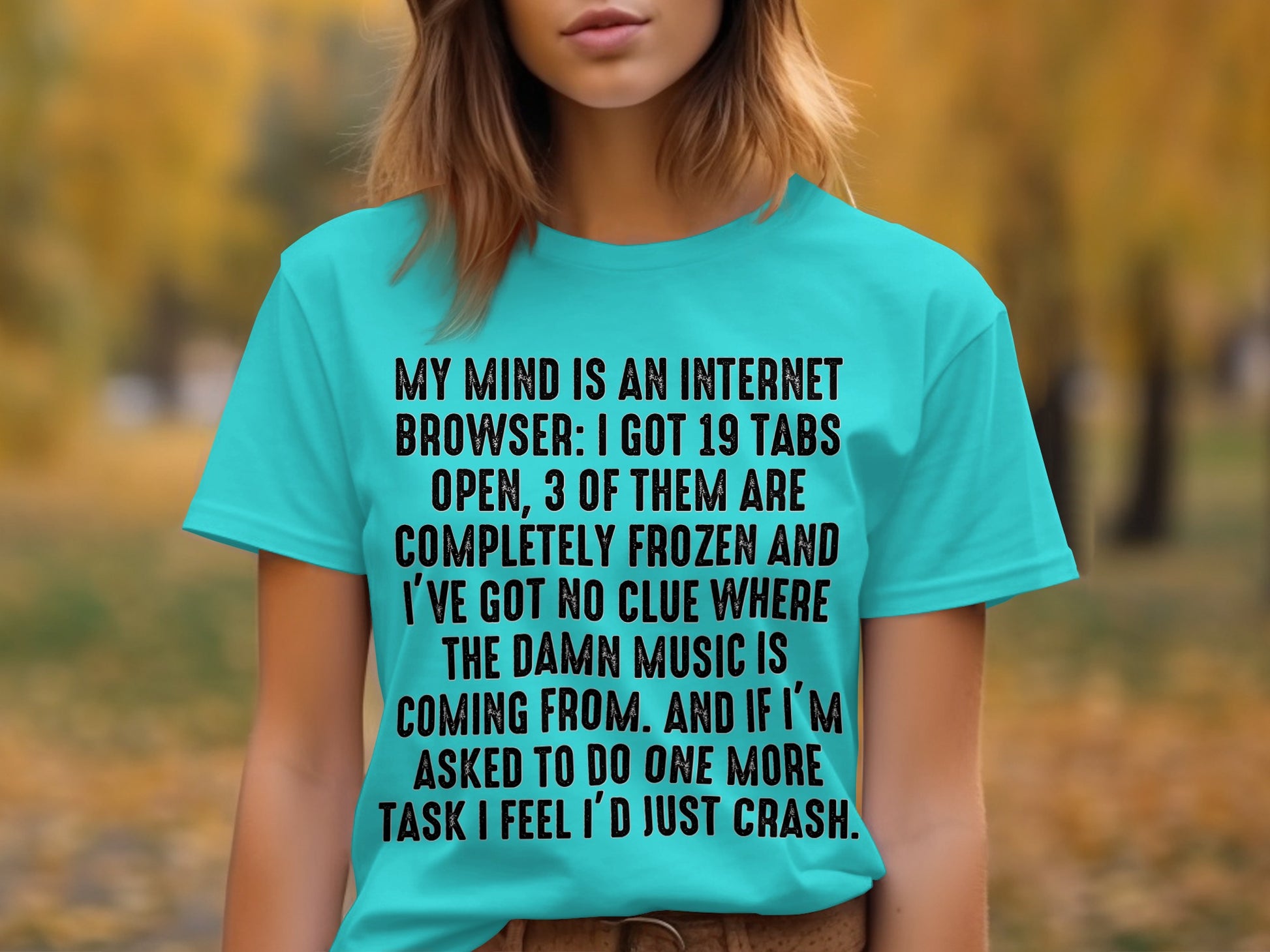 Funny Relatable Quote T-Shirt with Internet Browser Tabs