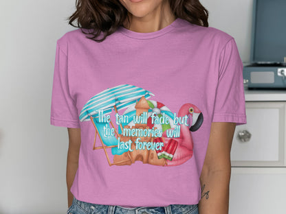 The tan will fade but the memories will last forever shirt