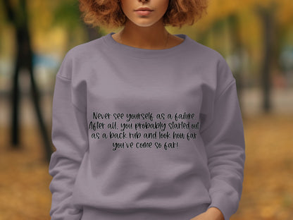 Never See Yourself as a Failure Inspiring Sweatshirt