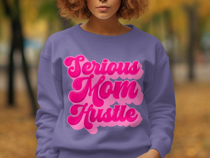 Serious Mom Hustle Graphic Sweatshirt Product