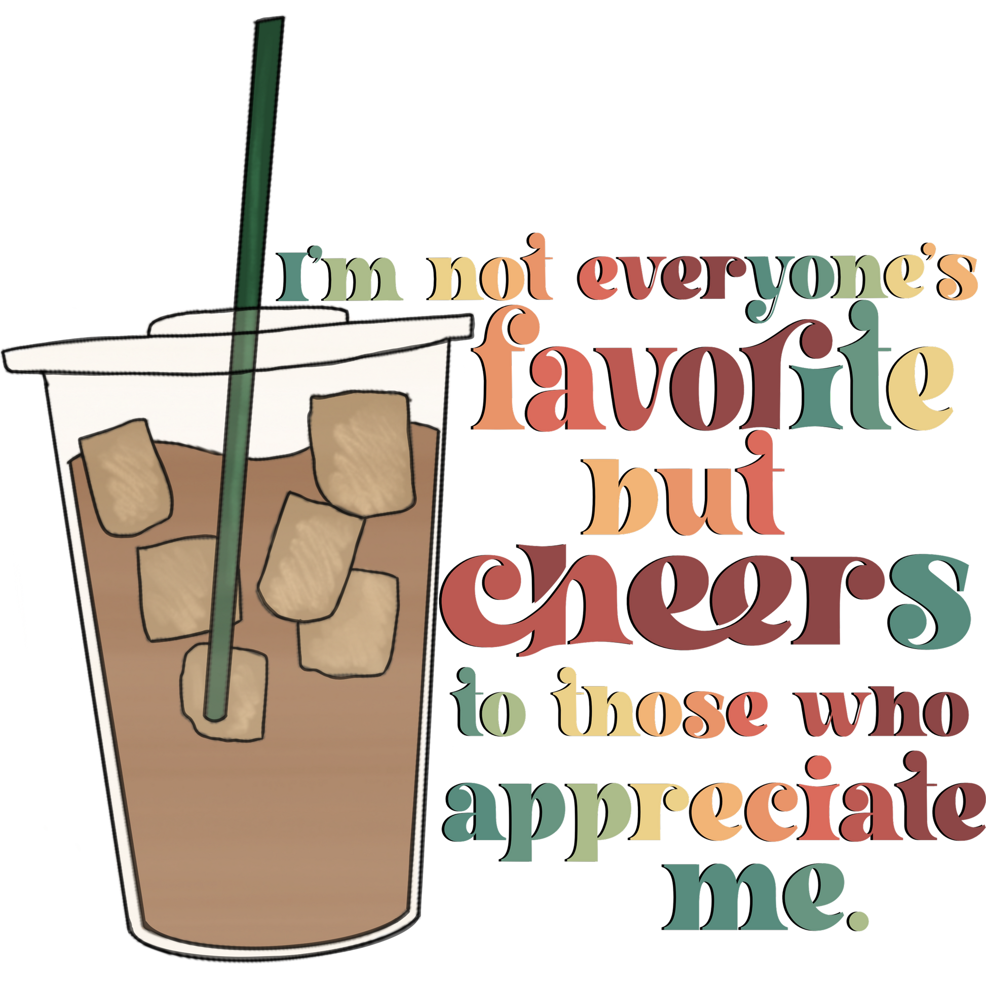 I'm Not Everyone's Favorite Cheers Appreciate Me mug