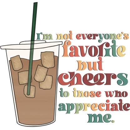 I'm Not Everyone's Favorite Cheers Appreciate Me mug