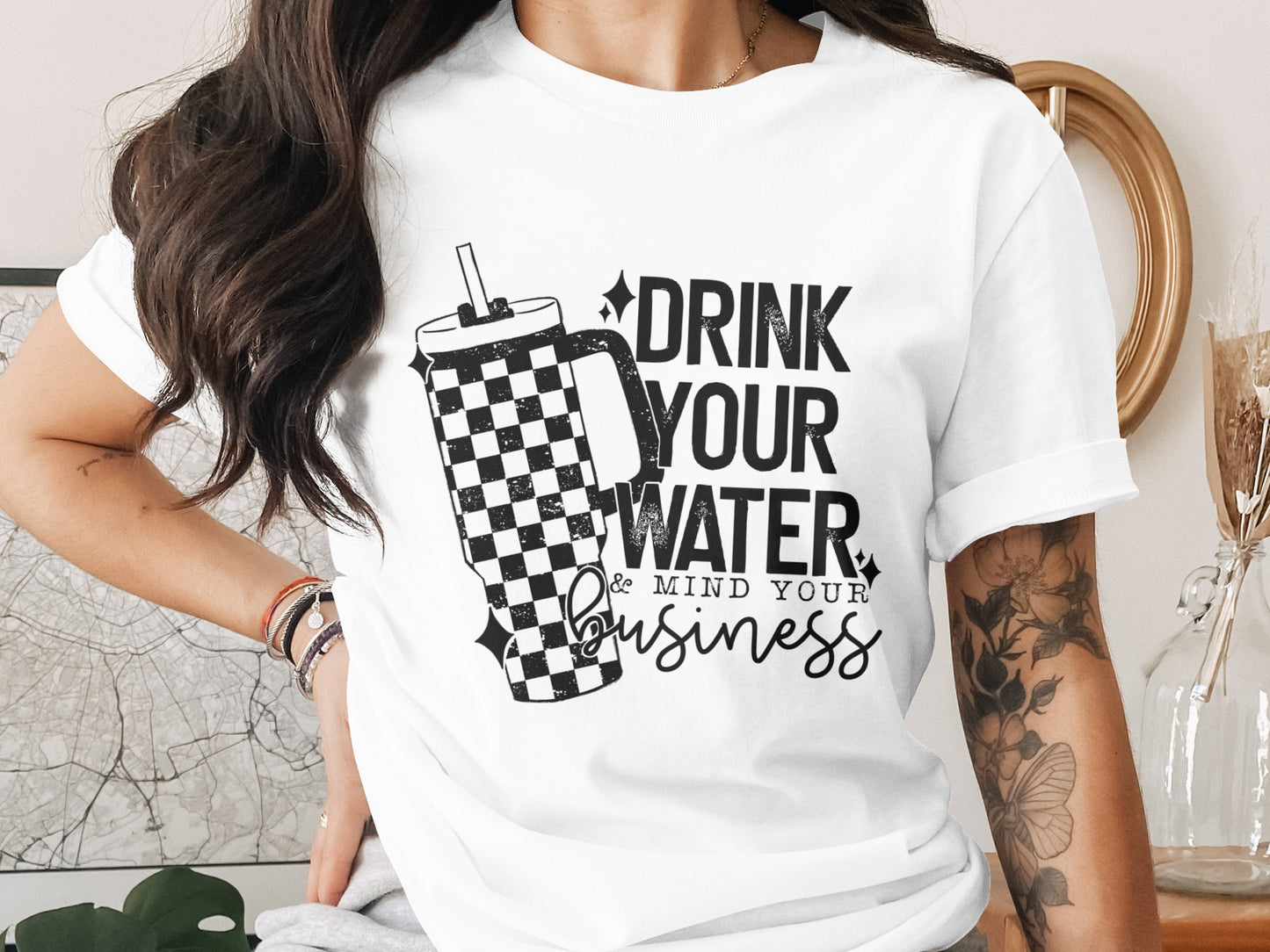 Drink Your Water and Mind Your Business Shirt