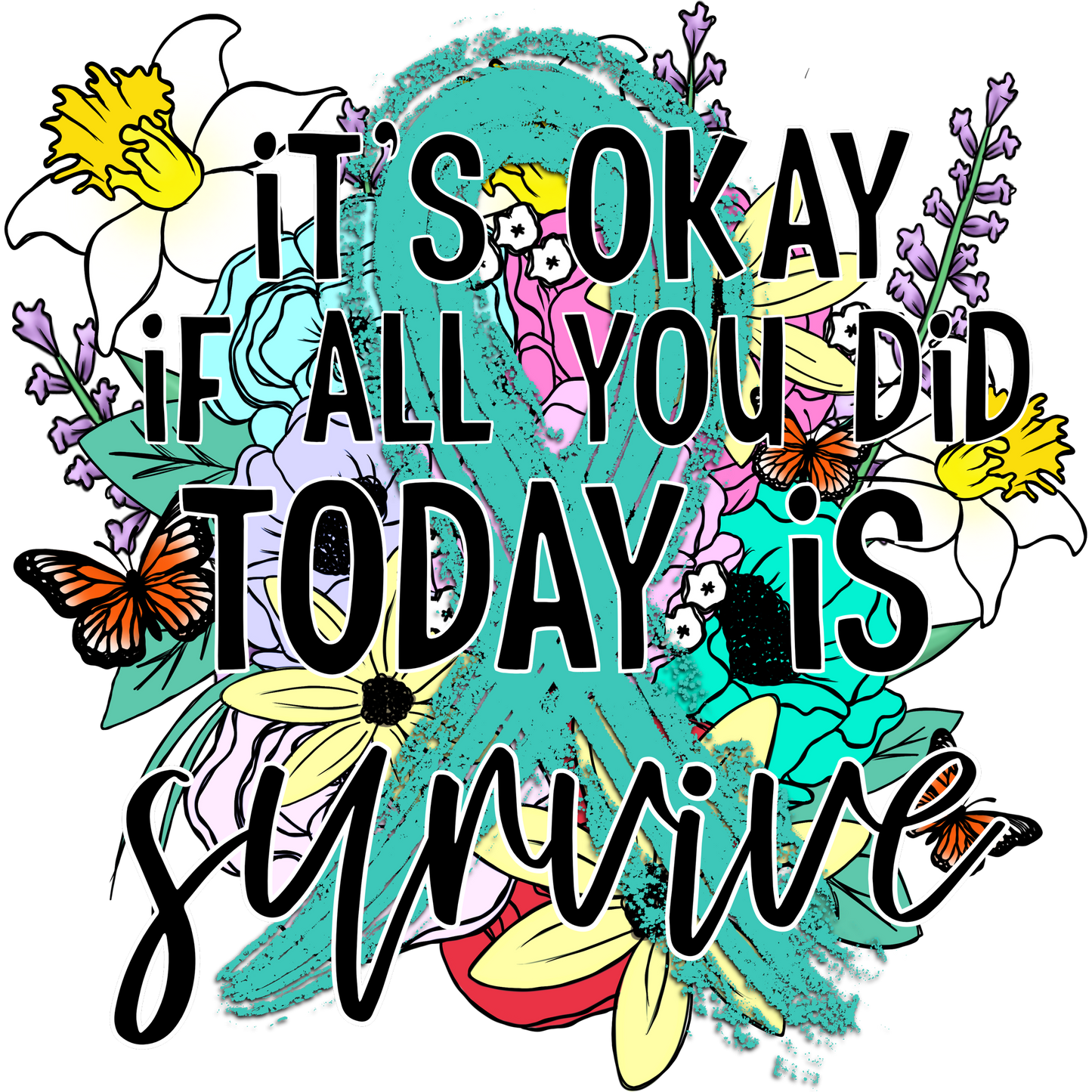 It's Okay If All You Did Today Is Survive product