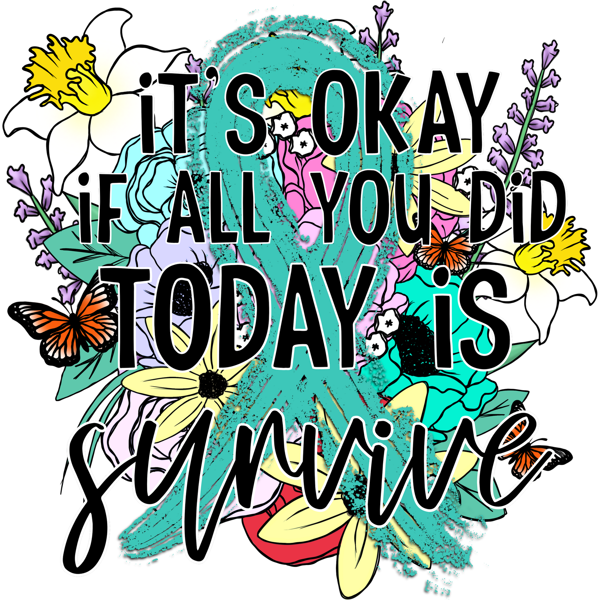 It's Okay If All You Did Today Is Survive product