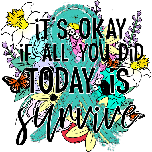It's Okay If All You Did Today Is Survive product