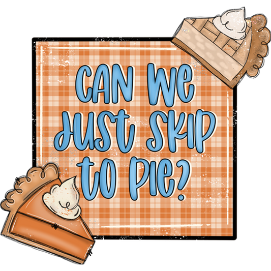 Can We Just Skip to Pie Print on Checkered Background