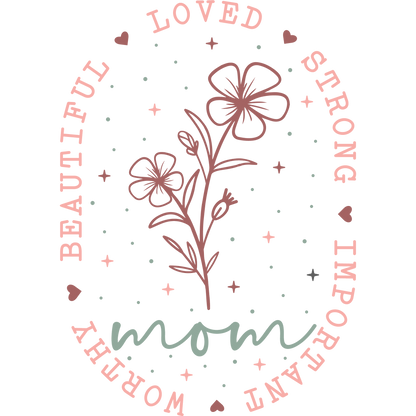 Loved Strong Important Worthy Mom product