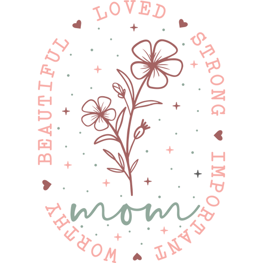 Loved Strong Important Worthy Mom product