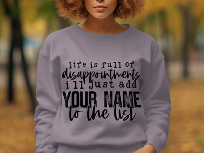 Life is Full of Disappointments Sweatshirt