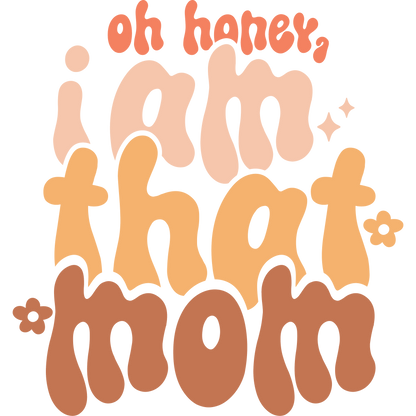 Oh Honey I Am That Mom Graphic Art Product