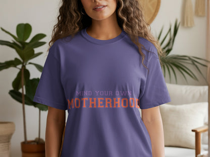 Mind Your Own Motherhood T-shirt