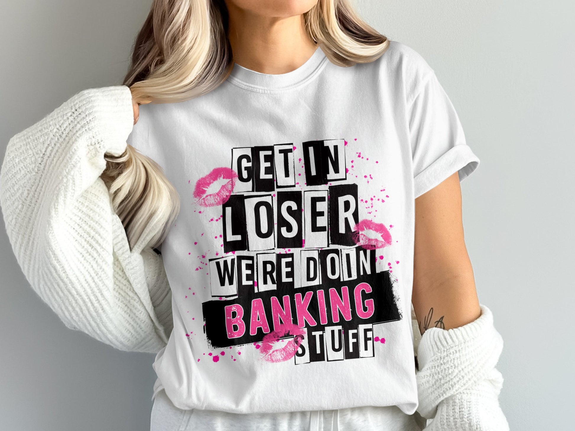 Get In Loser Were Doing Banking Stuff T-Shirt