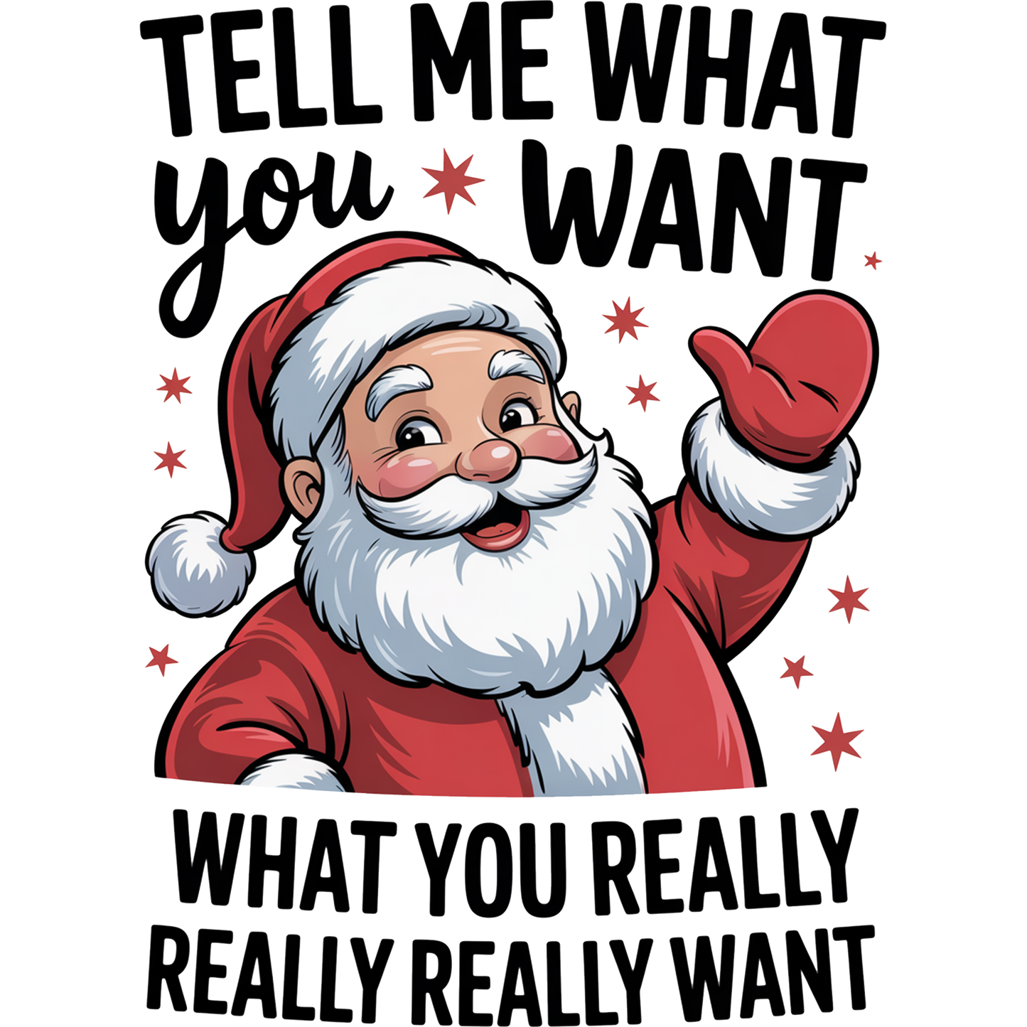 Tell Me What You Want Santa Claus Christmas Top