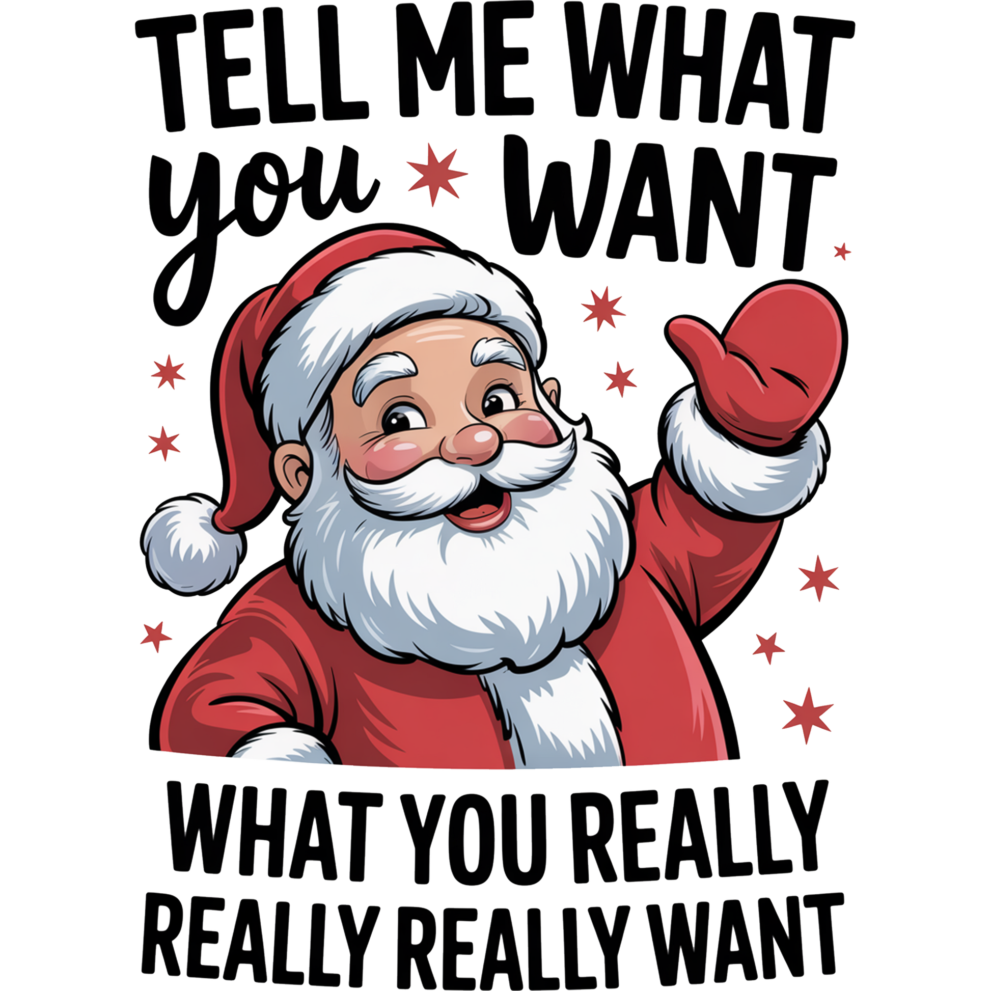 Tell Me What You Want Santa Claus Christmas Top