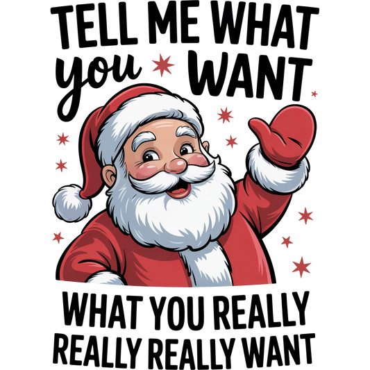 Tell Me What You Want Santa Claus Christmas Top