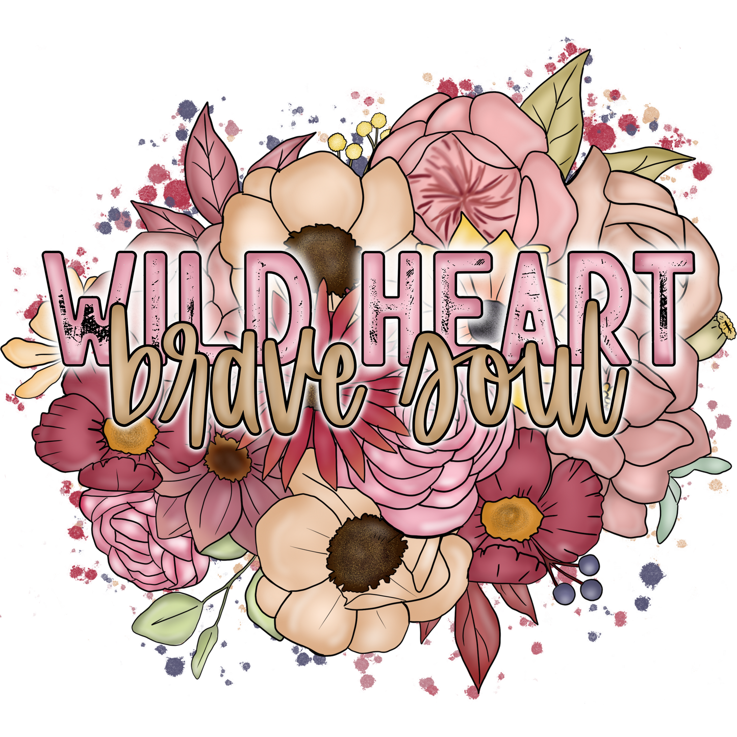 Wild Heart Brave Soul Floral Artistic Poster